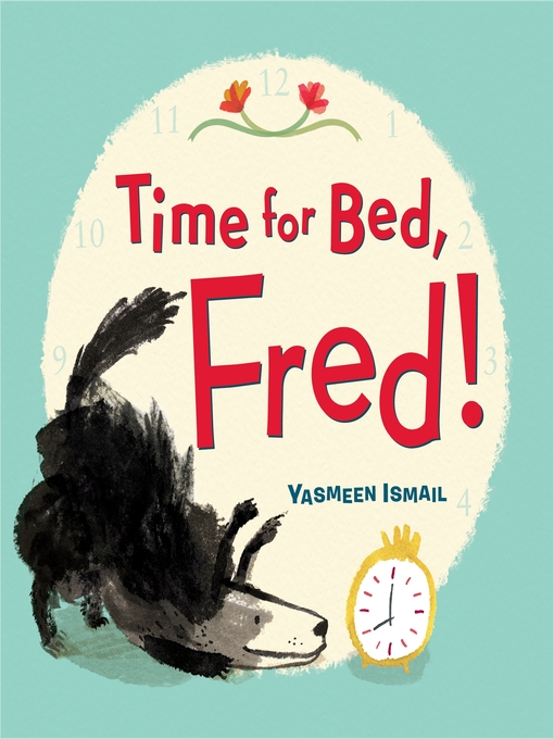 Title details for Time for Bed, Fred! by Yasmeen Ismail - Available
